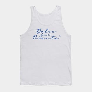 Dolce Far Niente #6 - Slow Vacation Tank Top